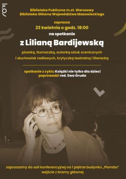 ,,Książki nie tylko dla dzieci. Spotkanie z Lilianą Bardijewską'' w  Bibliotece Publicznej m.st. Warszawy- 23.04.2024 r.