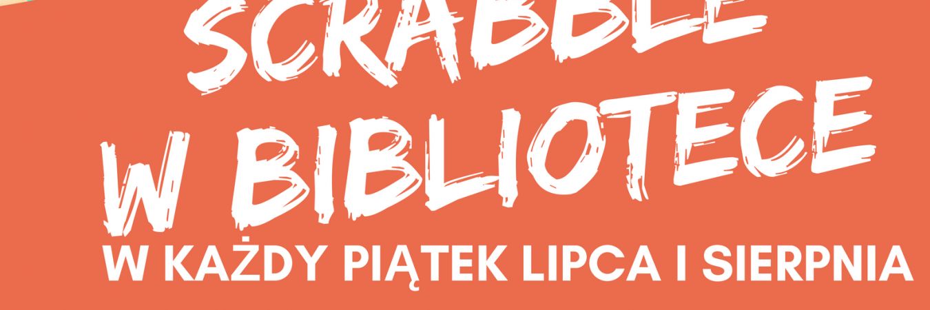 Biblioteka Główna zaprasza do wspólnego grania w scrabble w każdy piątek lipca oraz sierpnia.