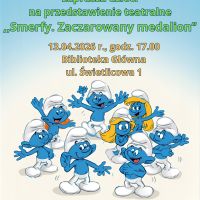 ,,Smerfy. Zaczarowany medalion'' - spektakl teatralny dla dzieci