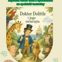 ,,Doktor Dolittle i jego zwierzęta'' - spektakl teatralny dla dzieci